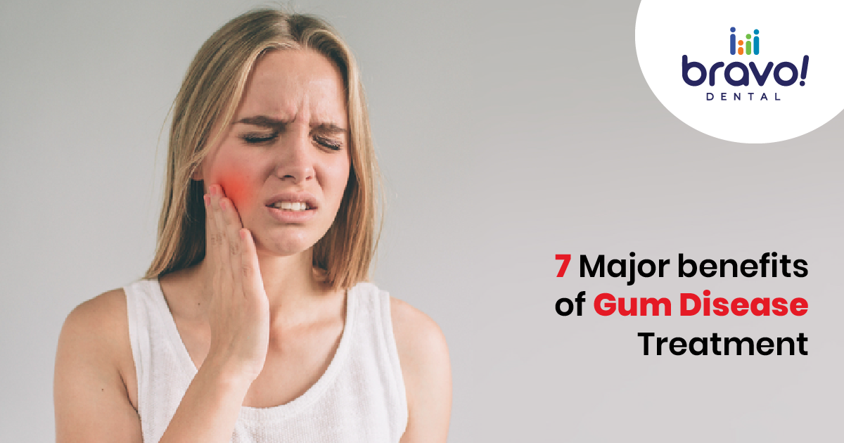 7 Major benefits of Gum Disease Treatment