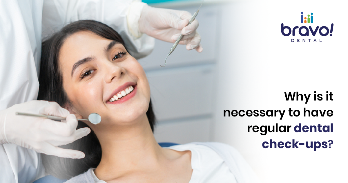 Why is it necessary to have regular dental check-ups?
