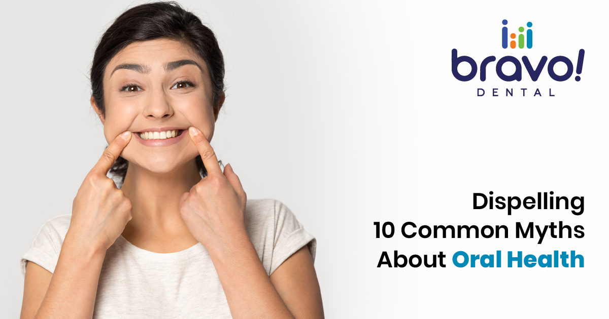 Dispelling 10 Common Myths About Oral Health